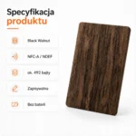 Specyfikacja drewnianej karty NFC Black Walnut - materiał, chip NFC-A/NDEF, pamięć